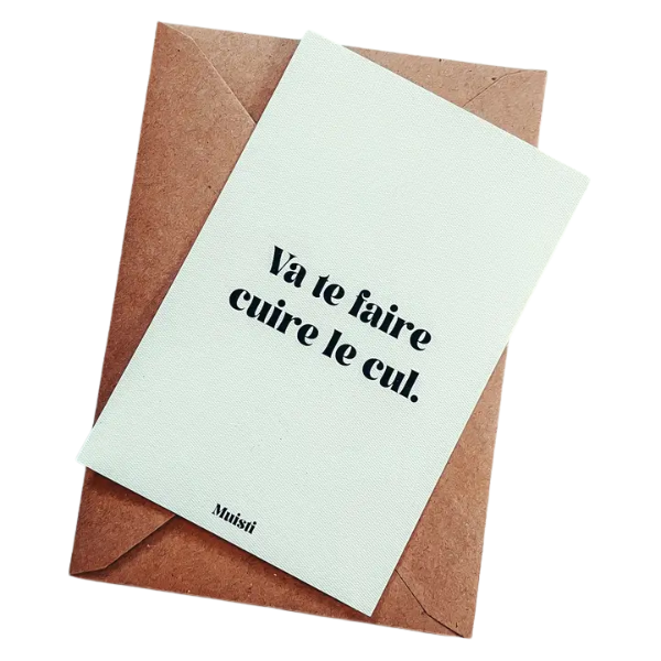 Muisti - Carte postale message - Va te faire cuire le cul