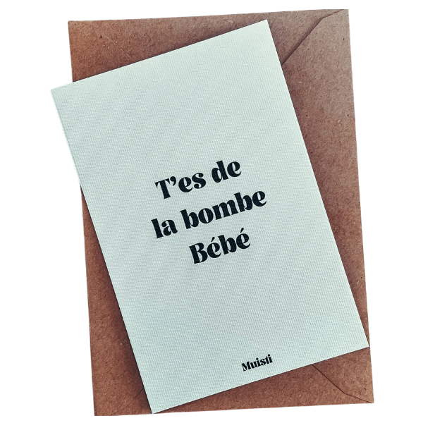 Muisti - Carte postale message - T'es de la bombe bébé