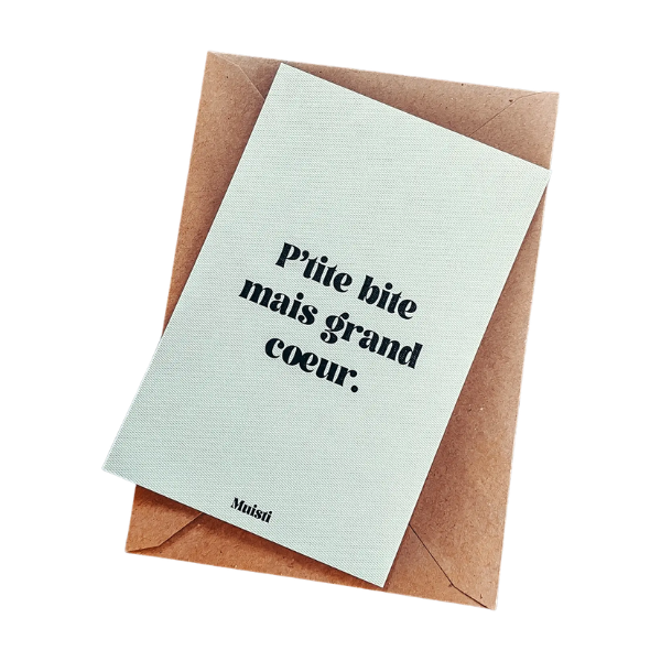 Muisti - Carte postale message - P'tite bite mais grand coeur
