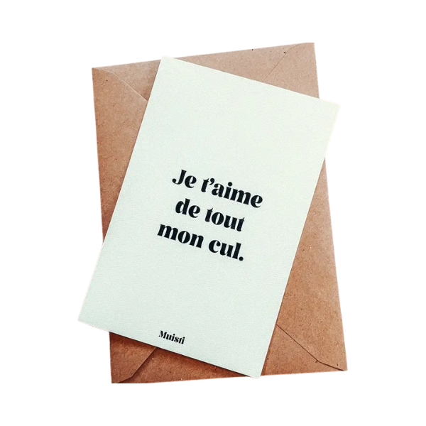 Muisti - Carte postale message - Je t'aime de tout mon cul
