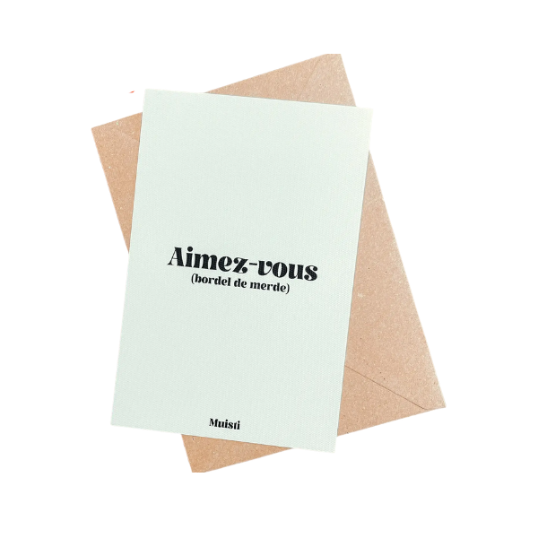 Muisti - Carte postale message - Aimez-vous (bordel de merde)