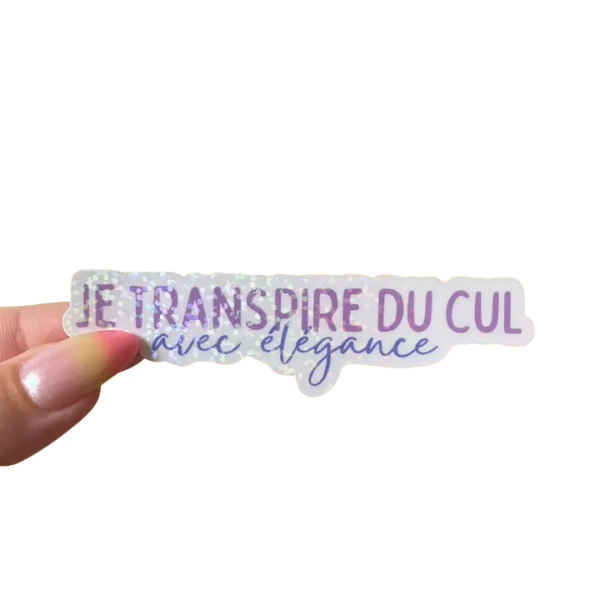 Sticker - Je transpire du cul avec élégance