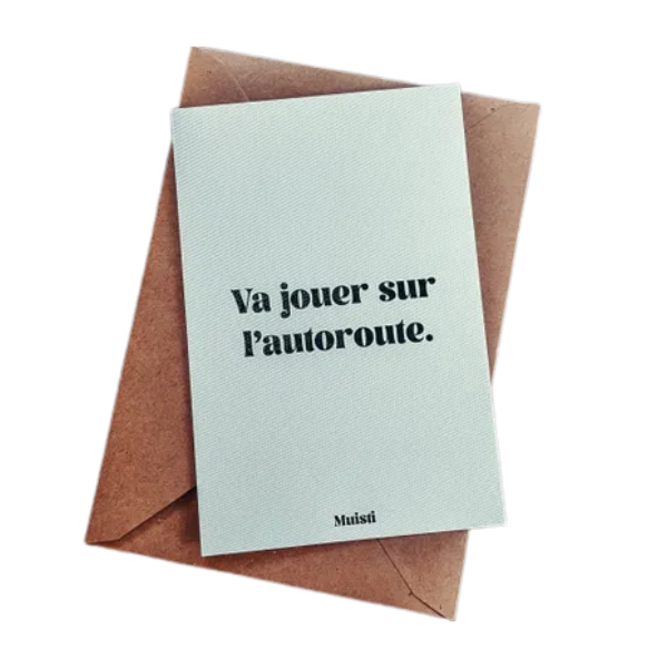 Muisti - Carte postale message - Va jouer sur l'autoroute