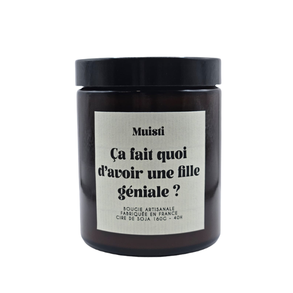 Muisti - Bougie parfumée - ça fait quoi d'avoir une fille géniale ?