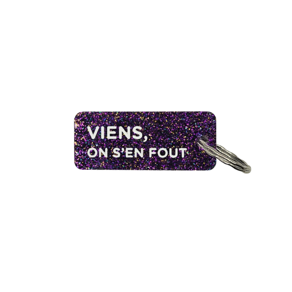 Porte-clés à paillettes - Viens, on s'en fout