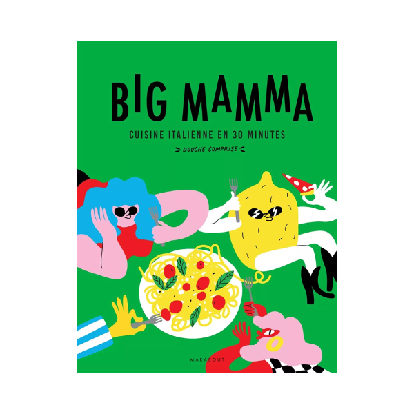 Livre de cuisine - Big Mamma Cuisine italienne en 30 minutes (douche comprise !)