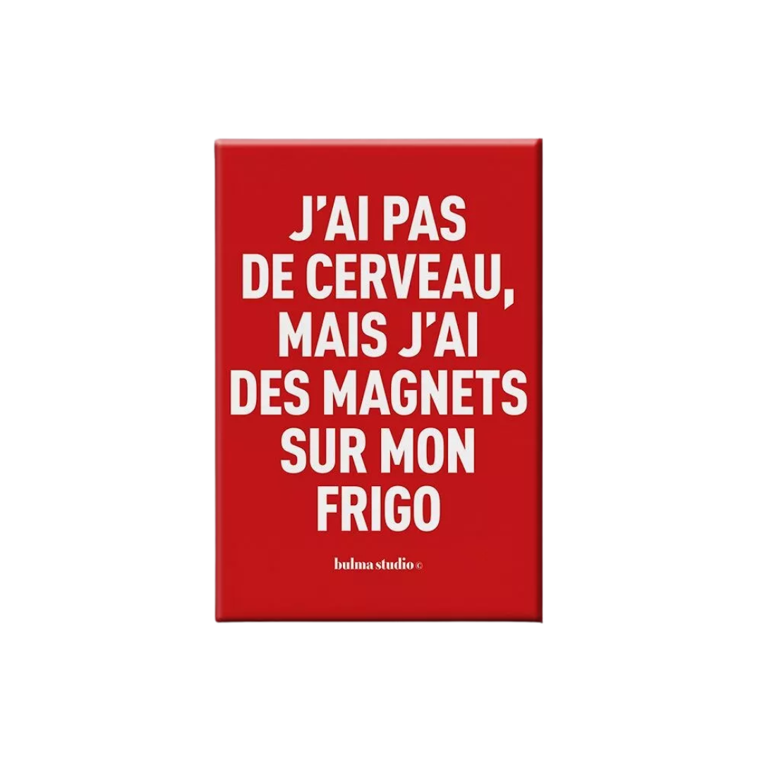Bulma - Magnet J'ai pas de cerveau