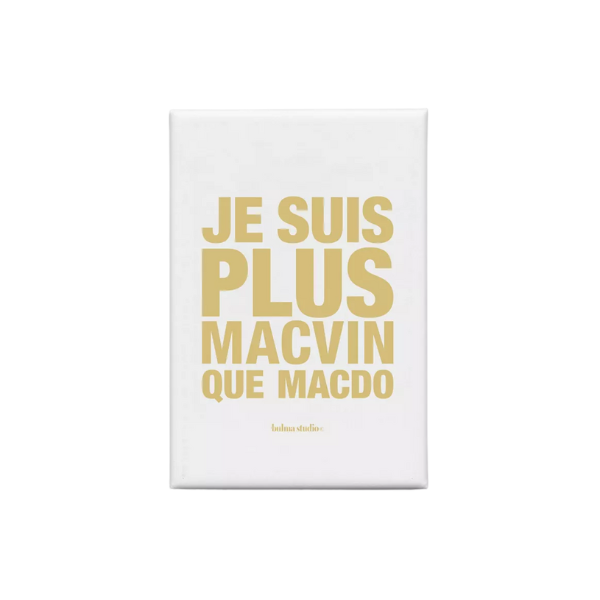 Bulma - Magnet Je suis plus Macvin que Macdo