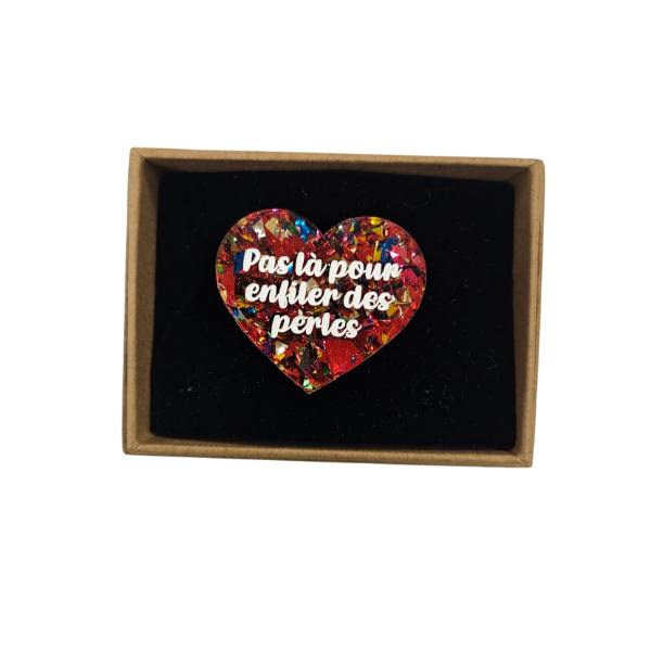 Laura coupeau - Broche "Pas là pour enfiler des perles"