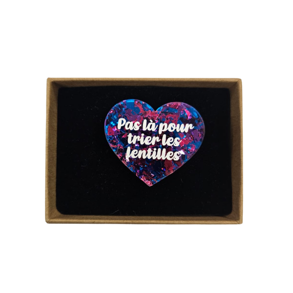 Laura coupeau - Broche "Pas là pour trier les lentilles"