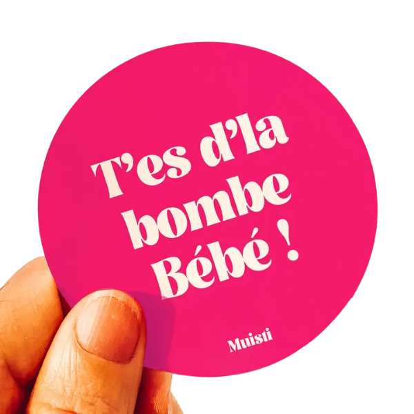 Muisti - Stickers - T'es d'la bombe Bébé
