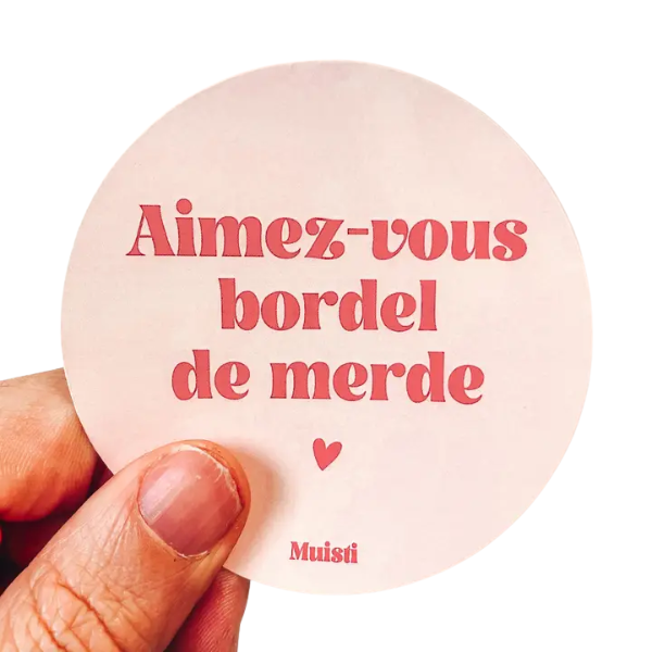 Muisti - Sticker - Aimez-vous bordel de merde