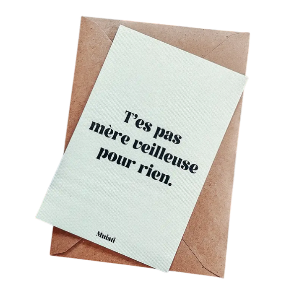 Muisti - Carte postale message - T'es pas mère veilleuse pour rien