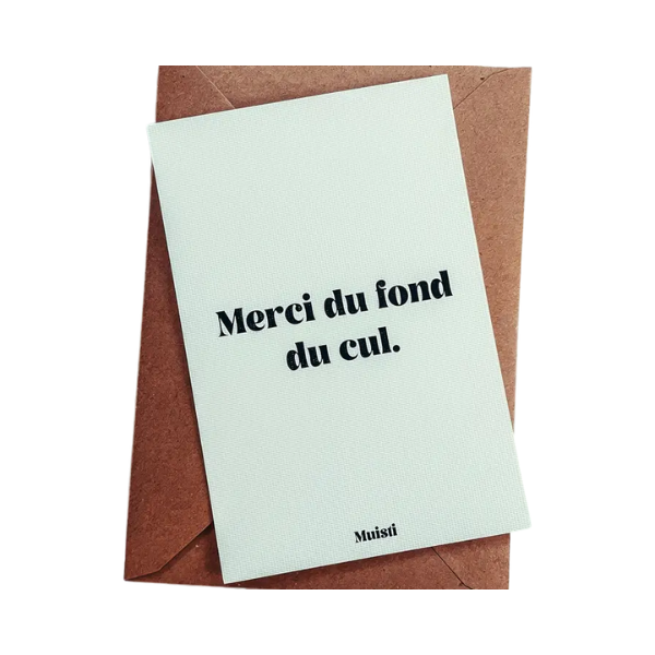 Muisti - Carte postale message - Merci du fond du cul