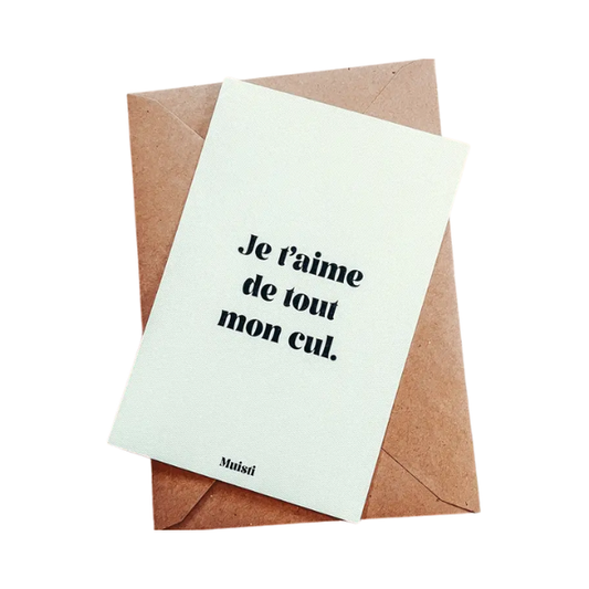 Muisti - Carte postale message - Je t'aime de tout mon cul
