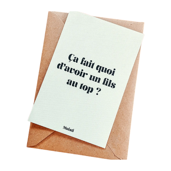Muisti - Carte postale message - Ca fait quoi d'avoir un fils au top ?