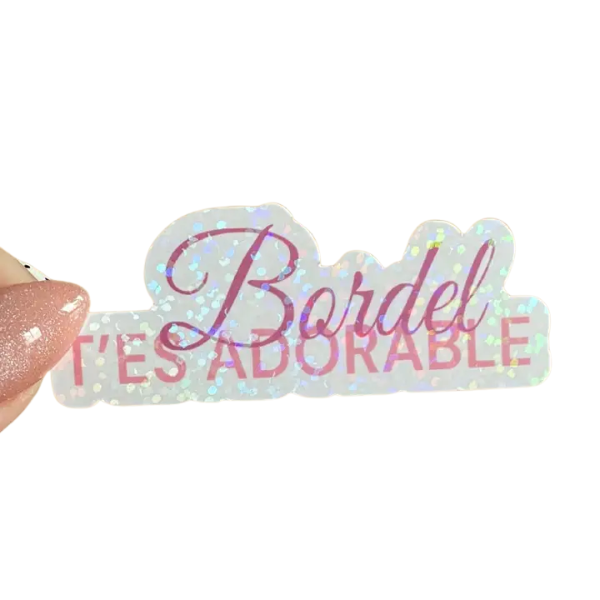 Sticker - Bordel t'es adorable