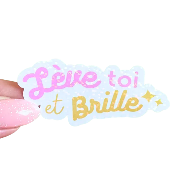 Sticker - Lève toi et brille