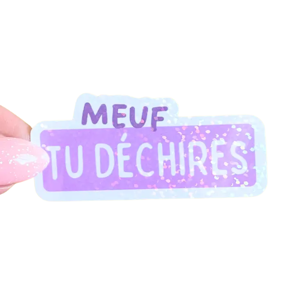 Sticker - Meuf tu déchires
