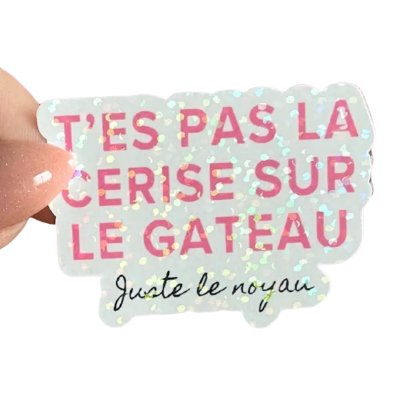 Sticker - T'es pas la cerise du le gateau