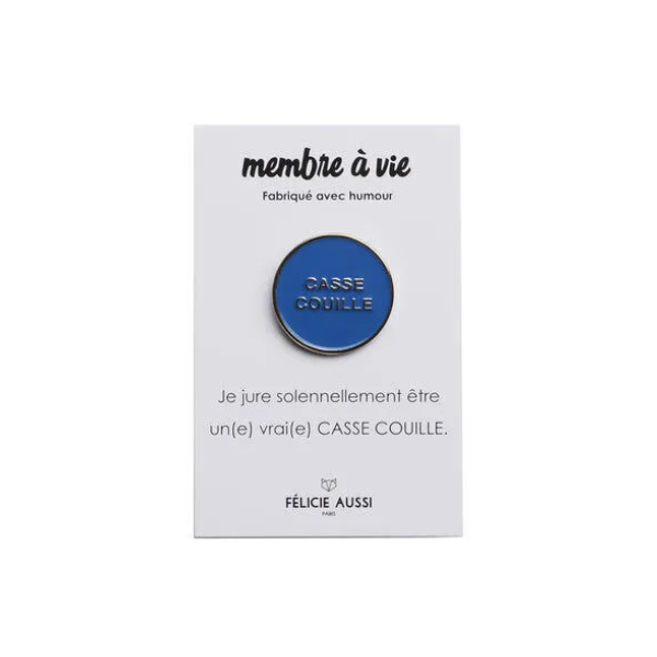 Felicie aussi - Pin’s Casse couille