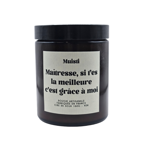 Muisti - Bougie parfumée - Maîtresse si t'es la meilleure c'est grâce à moi