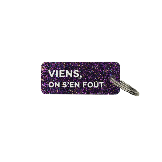 Porte-clés à paillettes - Viens, on s'en fout