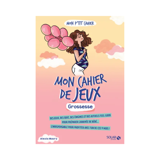 Mon p'tit cahier : mon cahier de jeux : grossesse