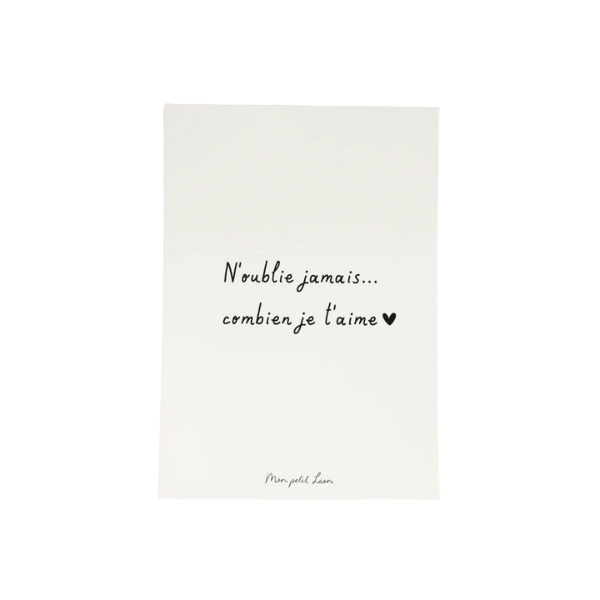 Mon Petit Léon - Carte citation A6 - N'oublie jamais...