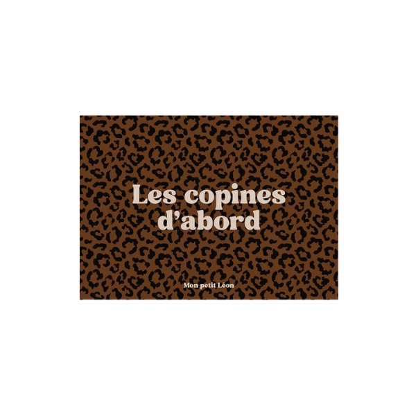 Mon Petit Léon - Carte citation A6 - Les copines d'abord