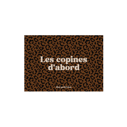 Mon Petit Léon - Carte citation A6 - Les copines d'abord