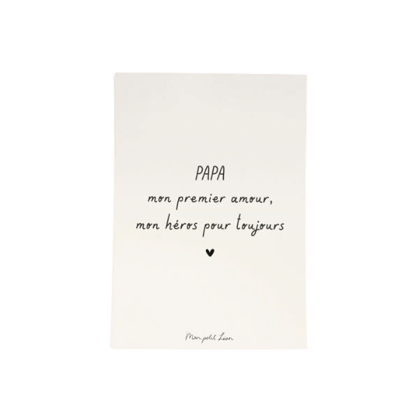 Mon Petit Léon - Carte citation A6 - Papa mon premier amour
