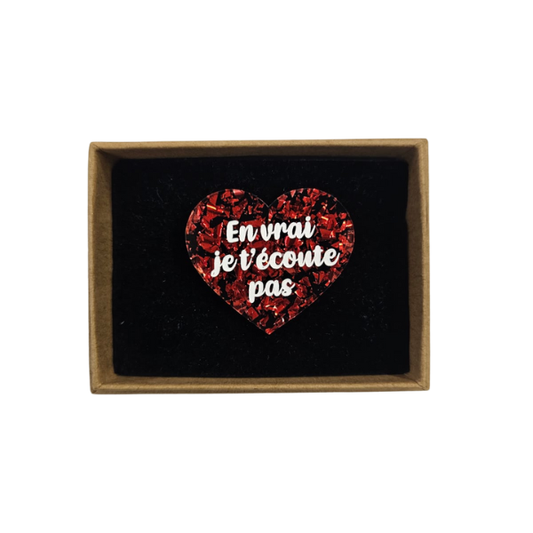 Laura coupeau - Broche "En vrai je t'écoute pas"