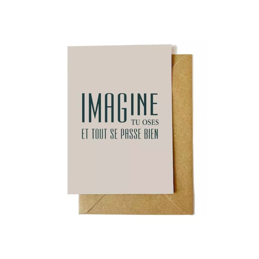 Carte postale - IMAGINE TU OSES ET TOUT SE PASSE BIEN