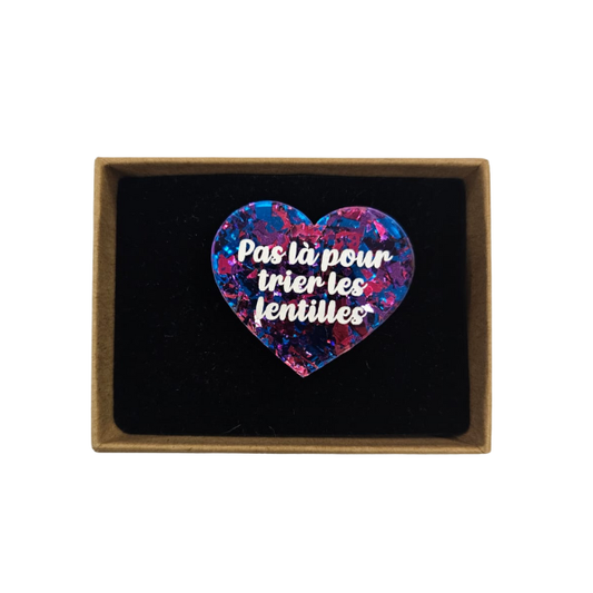 Laura coupeau - Broche "Pas là pour trier les lentilles"