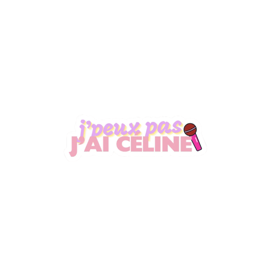 Popette - Sticker - Jpeux pas, j'ai Céline 🎤