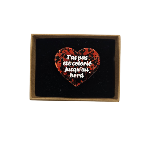 Laura coupeau - Broche "T'as pas été colorié jusqu'au bord"