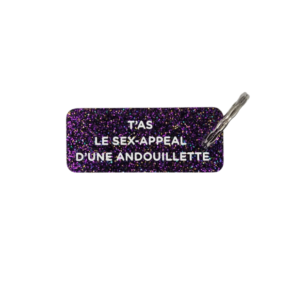 Porte-clés à paillettes - T'as le sex-appeal d'une Andouillette